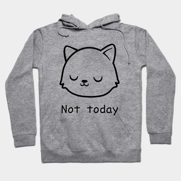 Not Today Hoodie by family.d